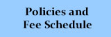 Policies and Fee Schedule
